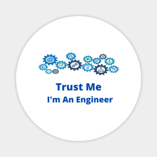 engineer humor geek gift : trust me i'm an engineer Magnet